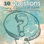 1310-10-questions-every-Christians-must