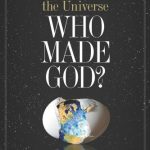 1386-IF-GOD-MADE-UNIVERSE-WHO-MADE-GOD